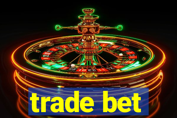 trade bet